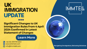 Significant changes to uk immigration rules from 4 april 2024 confirmed in latest statement of changes​ immtell
